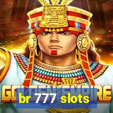 br 777 slots